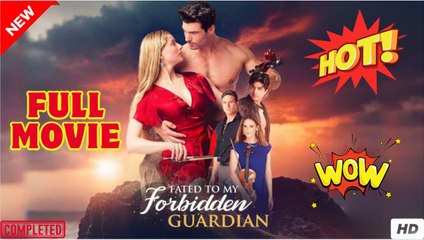 Fated To My Forbidden Guardian (2025) - FULL & DETAILED VERSION