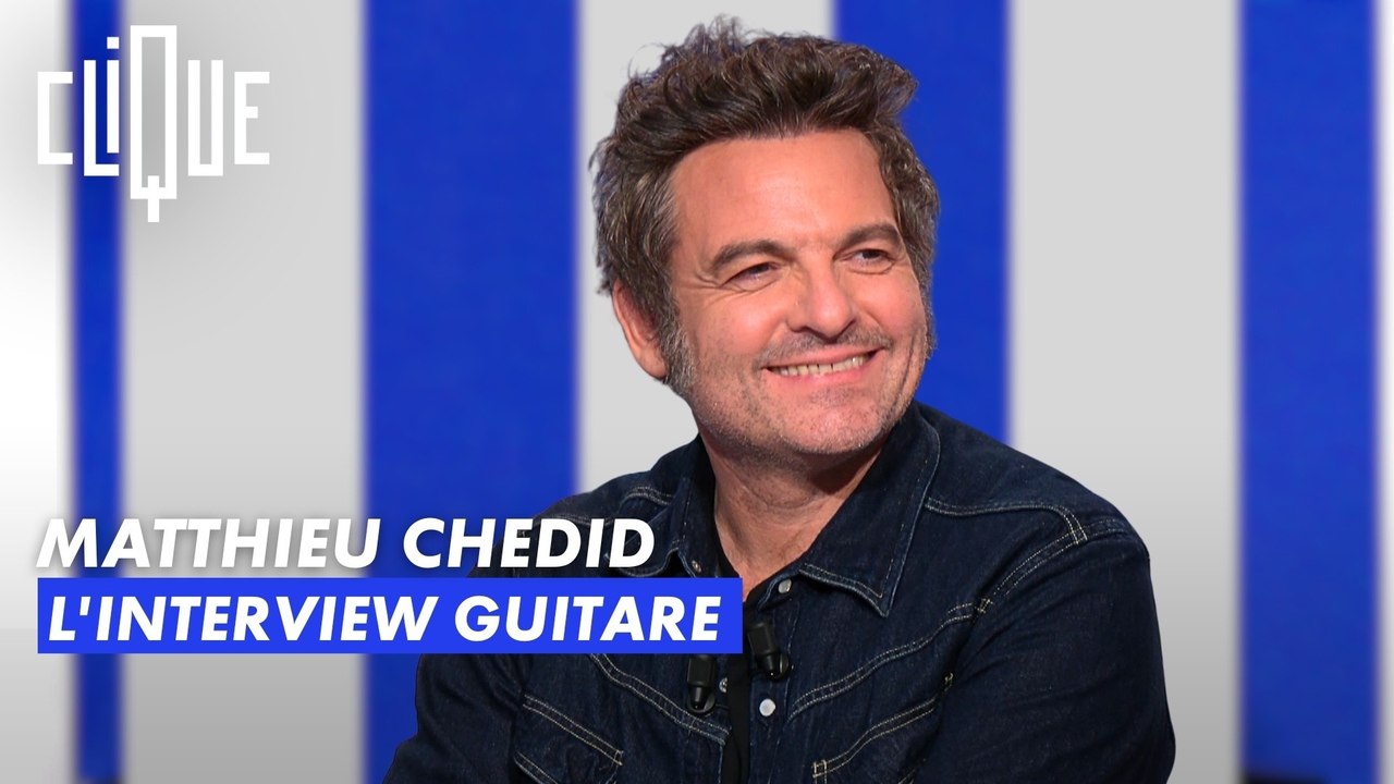 Matthieu Chedid : l'interview guitare - Clique - CANAL+