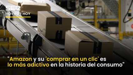 Amazon y su botón de comprar en un clic es lo más adictivo en la historia del consumo