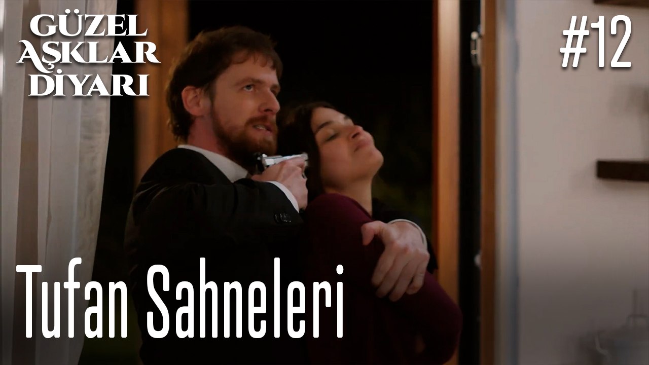 Tufan Sahneleri - Güzel Aşklar Diyarı