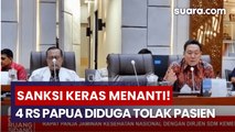 DPR Desak Kemenkes Jatuhkan Sanksi Keras ke 4 RS Papua yang Diduga Tolak Ibu Hamil
