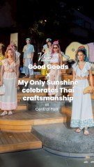 Good Goods x My Only Sunshine celebrates Thai craftsmanship