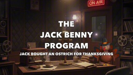 The Jack Benny Program (Jack Bought An Ostrich for Thanksgiving)