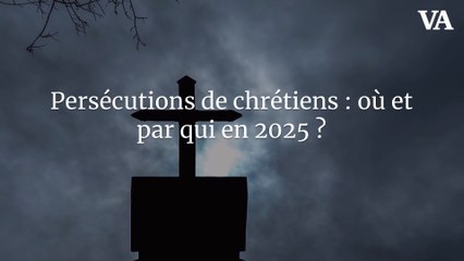 Persécutions de chrétiens : où et par qui en 2025 ?
