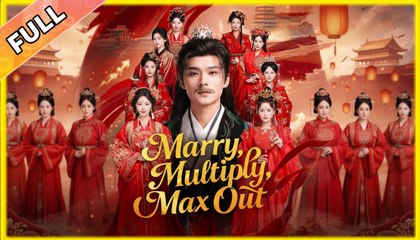 Marry, Multiply, Max Out (2025) - FULL [Eng Sub]