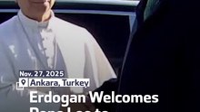 Erdogan Welcomes Pope Leo to Turkey's Presidential Palace