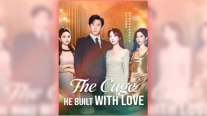 The Cage He Built With Love (NEW) - FULL [Eng Sub]