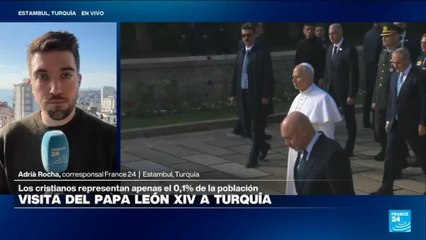 Informe desde Estambul: El Papa León XIV llega a Turquía para buscar diálogo con líderes religiosos