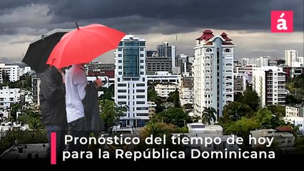 Así estarán las condiciones del tiempo en República Dominicana hoy viernes 28 de noviembre, 2025