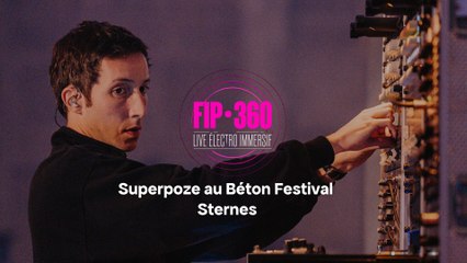 Fip 360 : Superpoze au Béton Festival "Sternes"