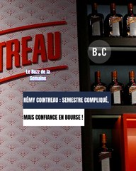 Rémy Cointreau : semestre compliqué, mais confiance en Bourse !
