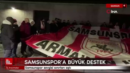 Samsunspor sevgisi sınırları aştı