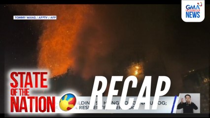 State of the Nation RECAP: Sunog sa Hong Kong | Nasaan si Bato? | Miss Universe controversy | SONA