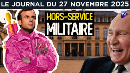 Macron, le service militaire comme lot de consolation - JT du jeudi 27 novembre 2025