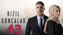 Kizil Goncalar - Episode 43 (English Subtitles) RED BUDS
