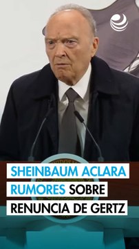 Sheinbaum habla sobre posible renuncia de Gertz Manero a la FGR; recibí una carta del Senado , dice
