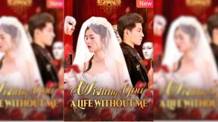 Wishing You a Life Without Me - Full HD Movie