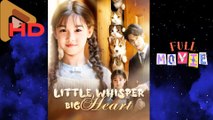 Little Whisper,Big Heart - Full Movie