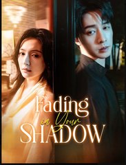 Fading In Your Shadow - Full Movie