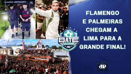 FLAMENGO E PALMEIRAS CHEGAM A LIMA; AEROFLA DE ARREPIAR; NEYMAR JOGA NO SACRIFÍCIO? | BATE-PRONTO