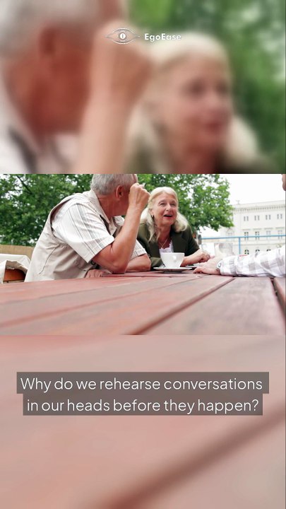 Why You Rehearse Conversations in Your Head?