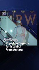 Pope Leo Departs for Istanbul From Ankara