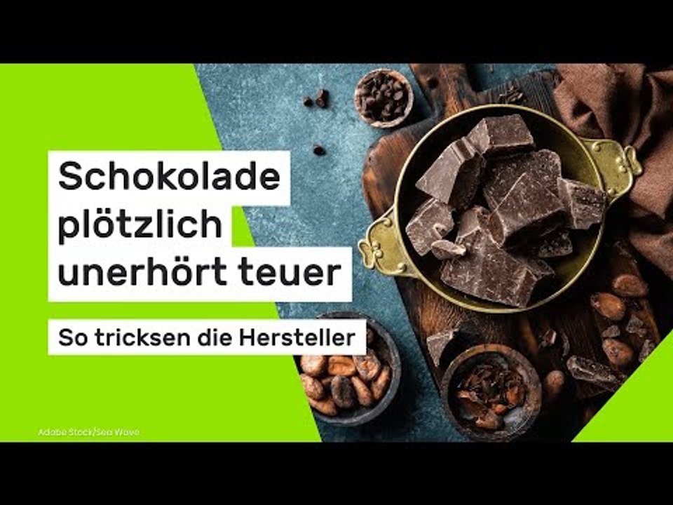 Schokolade plötzlich unerhört teuer - so tricksen die Hersteller