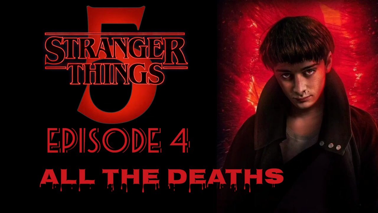Stranger Things Season 5 (Episode 4)_ All The Deaths