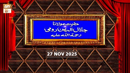 Hazrat Maulana Jalaluddin Rumi RA | Talk Show | 27 Nov 2025 | ARY Qtv