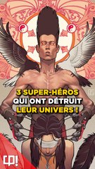 3 personnages de comics qui ont DÉTRUIT leur univers !