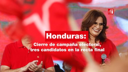 Honduras: cierre de campaña electoral: tres candidatos en la recta final