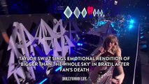 Taylor Swift Sings Emotional Rendition of ‘Bigger Than the Whole Sky’ in Brazil After Fan’s Death