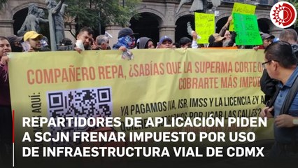 Repartidores de aplicación piden a SCJN frenar impuesto por uso de infraestructura vial de CDMX