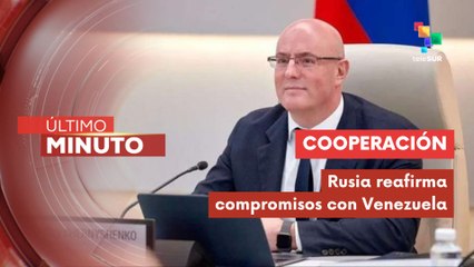 Rusia y Venezuela fortalecen cooperación en XIX Reunión de Alto Nivel