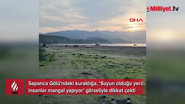 Sapanca Gölü'ndeki kuraklığa böyle dikkat çekti! ‘Suyun olduğu yerde insanlar mangal yapıyor’