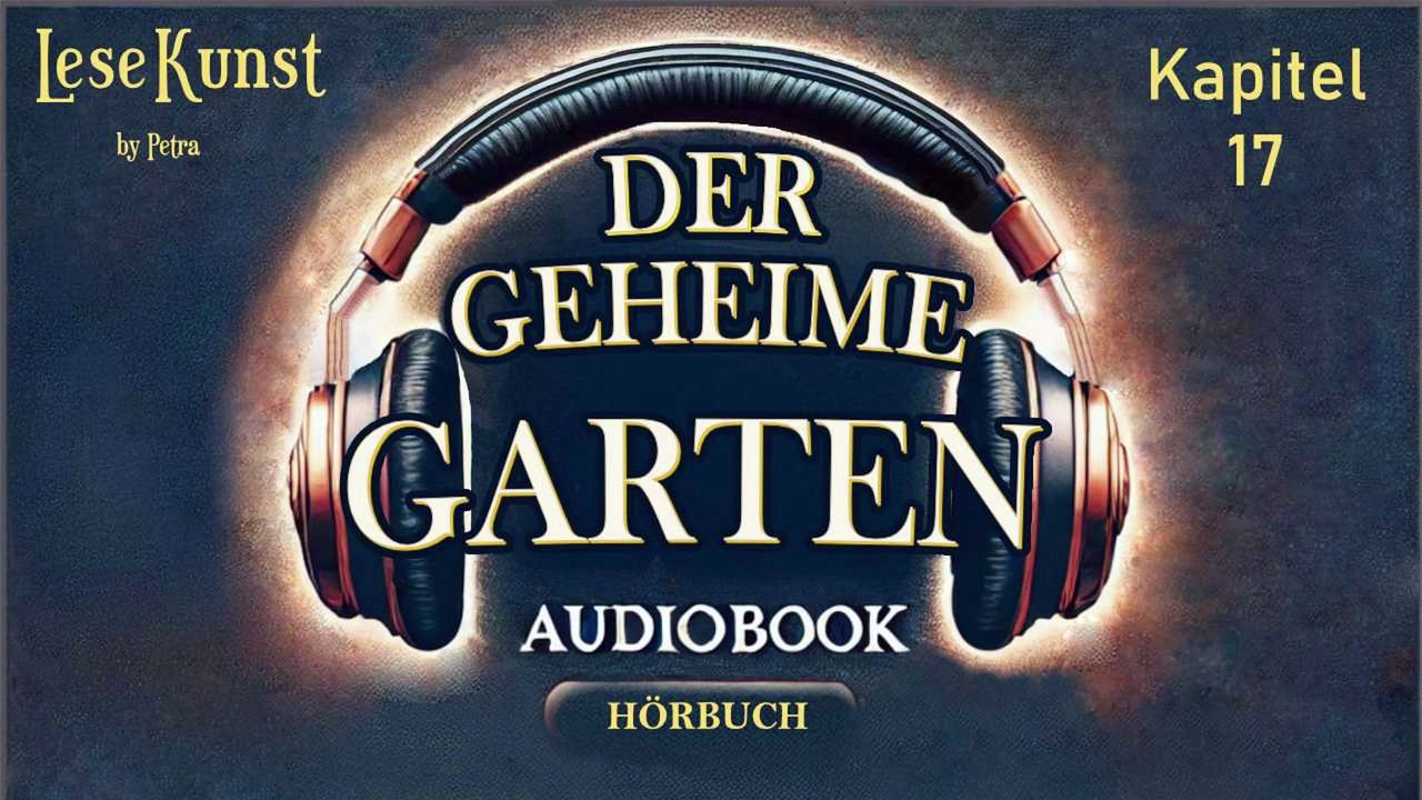 Der geheime Garten Hörbuch - Kapitel 17