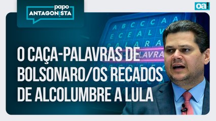 O caça-palavras de Bolsonaro | Os recados de Alcolumbre a Lula | Papo Antagonista - 27/11/2025