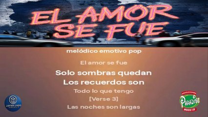 EL AMOR SE FUE POR JAVIER LINDO M.