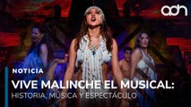 Vive Malinche El Musical: historia, música y espectáculo que te eriza la piel