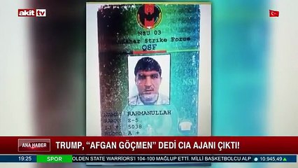 Trump, "Afgan Göçmen" dedi CIA ajanı çıktı!