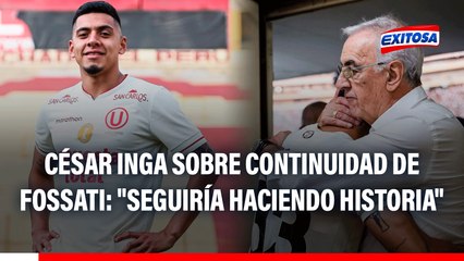 ¿Jorge Fossati NO VA MÁS en la U?: César Inga RESPONDE ante incertidumbre por el 'Nono'