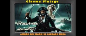 Ombre sul mare | Il Corsaro Nero (film completo restaurato)