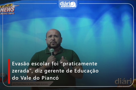 Evasão escolar foi “praticamente zerada”, diz gerente de Educação do Vale do Piancó