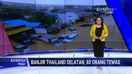 Penampakan Banjir Terjang Thailand Selatan Tewaskan 82 Orang Lebih, Songkhla Darurat Bencana