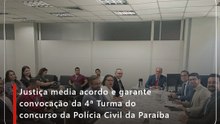 Justiça media acordo e garante convocação da 4ª Turma do concurso da Polícia Civil da Paraíba