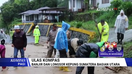 Banjir dan Longsor Sumatera: Sejumlah Wilayah Terisolasi, Bencana Belum Usai? | ULAS KOMPAS