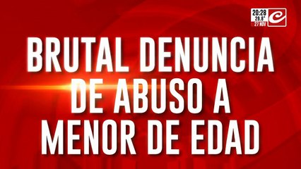 Brutal denuncia de abuso a menor de edad