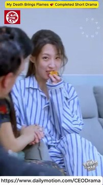 My Death Brings Flames 💕 Completed Short Drama