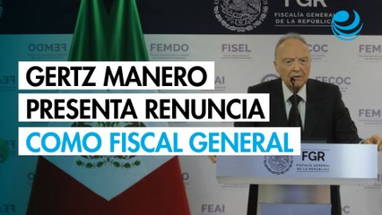 Alejandro Gertz Manero presenta su renuncia como Fiscal General de la República