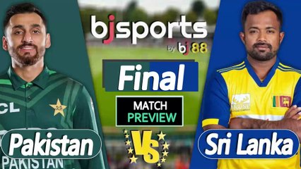 Pakistan vs Sri Lanka 2025 | PAK vs SL Final Match Preview |